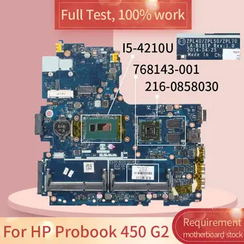 768143 HP Probook 450 G2 LA-B181P 768143-001 SR1EF I5-4210U 216-0858030 Nešiojamojo kompiuterio motininės Plokštės visą bandymo darbas