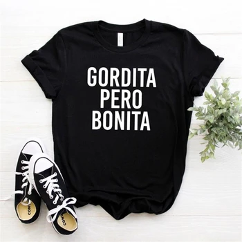 Gordita Pero Bonita Moterų marškinėlius Atsitiktinis Juokingi marškinėliai Lady Mergina Viršuje Tee